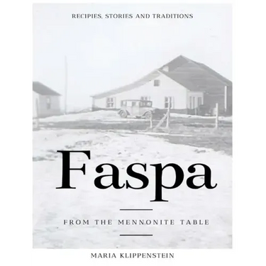 Faspa: Recipes, Stories, and Traditions. from the Mennonite Table