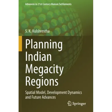 Planning Indian Megacity Regions: Spatial Model, Development Dynamics and Future Advances