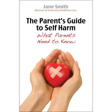 The Parent's Guide to Self-Harm: What Parents Need to Know