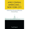 Afro Central Americans in New York City: Garifuna Tales of Transnational Movements in Racialized Space