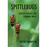 Spittlebugs: Biology, Ecology, and Economic Impact