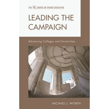 Leading the Campaign: Advancing Colleges and Universities