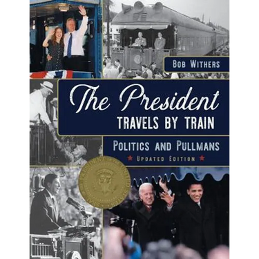 The President Travels by Train: Politics and Pullmans