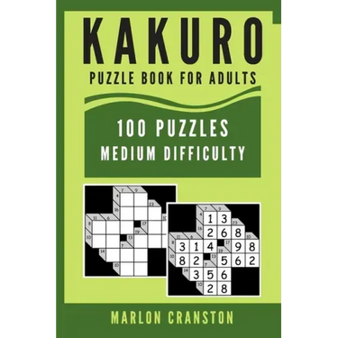 Kakuro Puzzle Book For Adults: 100 Puzzles Medium Difficulty for Kakuro Lovers To Enjoy