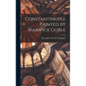 Constantinople Painted by Warwick Goble