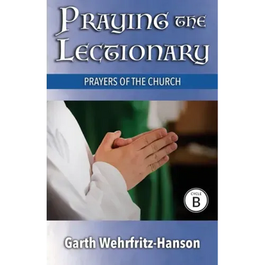 Praying the Lectionary, Cycle B: Prayers of the Church