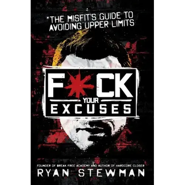 F*ck Your Excuses
