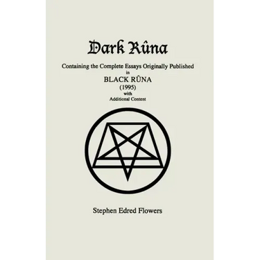 Dark Rûna: Containing the Complete Essays Originally Published in Black Rûna (1995)