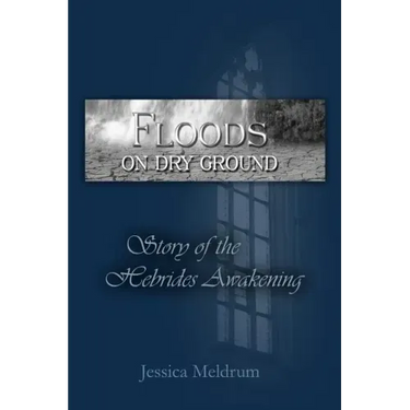 Floods On Dry Ground: Story of the Hebrides Awakening