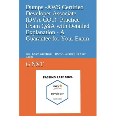 Dumps - AWS Certified Associate Developer - Practice Exam Q&A with Detailed Explanation - A Guarantee for Your Exam