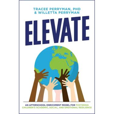 Elevate: An Afterschool Enrichment Model for Fostering Children's Academic, Social, and Emotional Resilience