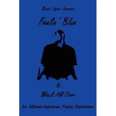 Feelin' Blue & Black All Over: An African-American Poetic Experience
