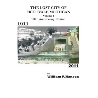 The Lost City of Fruitvale Michigan Volume1 100th Anniversary Edition