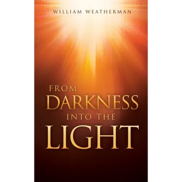 From Darkness Into The Light!