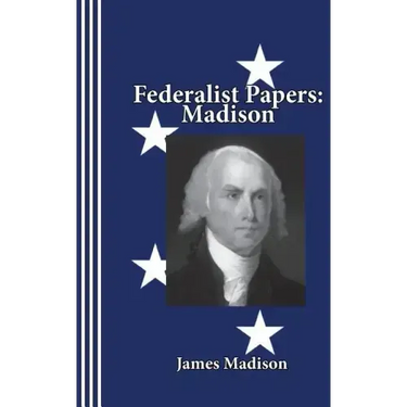 Federalist Papers: Madison