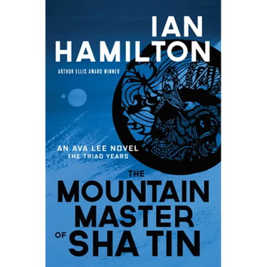 The Mountain Master of Sha Tin: An Ava Lee Novel: Book 12