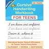 Cursive Handwriting Workbook for Teens: A cursive writing practice workbook for young adults and teens