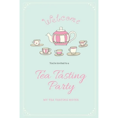 Tea Tasting Notes: Tea Lovers Gift, Write, Record & Keep Track of Teas & Tastings, Journal, Notebook, Log Book