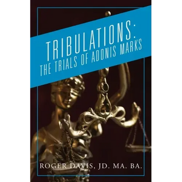 Tribulations: The Trials of Adonis Marks