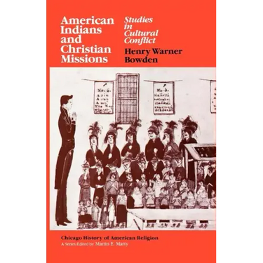 American Indians and Christian Missions: Studies in Cultural Conflict