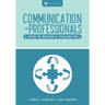 Communication for Professionals: A Guide to Writing and Speaking Well
