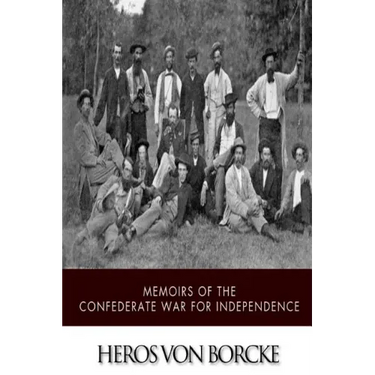 Memoirs of the Confederate War for Independence
