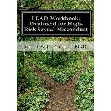 LEAD Workbook: Treatment for High-Risk Sexual Misconduct