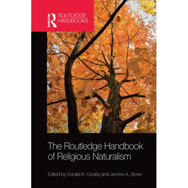 The Routledge Handbook of Religious Naturalism