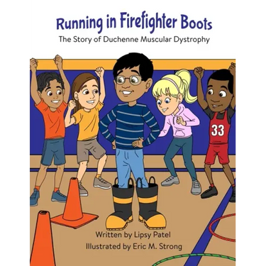 Running in Firefighter Boots The Story of Duchenne Muscular Dystrophy