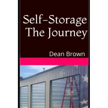 Self-Storage The Journey: Getting Into The Business