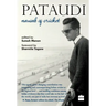 Pataudi - Nawab Of Cricket