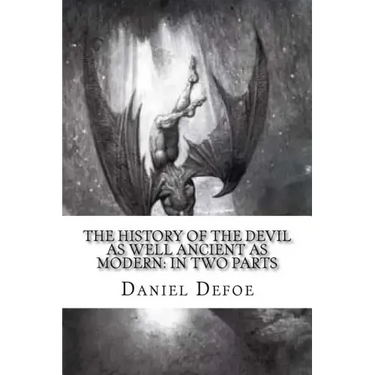The History of the Devil: As Well Ancient as Modern: In Two Parts