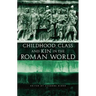 Childhood, Class and Kin in the Roman World