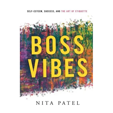 Boss Vibes: Self-Esteem, Success, and the Art of Etiquette