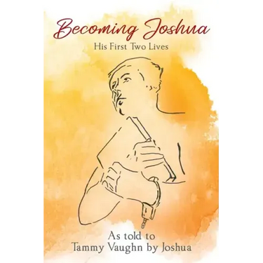 Becoming Joshua: His First Two Lives