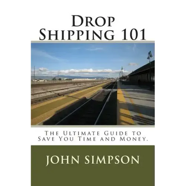 Drop Shipping 101: The Ultimate Guide to Save You Time and Money.
