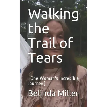 Walking the Trail of Tears: (One Woman's Incredible Journey)