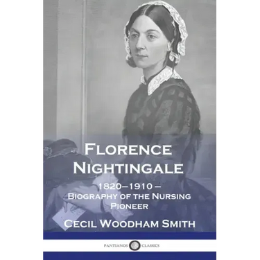 Florence Nightingale: 1820-1910 - Biography of the Nursing Pioneer