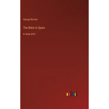 The Bible in Spain: in large print