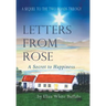 Letters From Rose: A Secret to Happiness