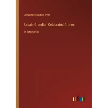Urbain Grandier; Celebrated Crimes: in large print