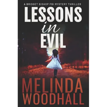 Lessons in Evil: A Bridget Bishop FBI Mystery Thriller Book 1