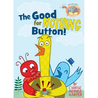 The Good for Nothing Button!
