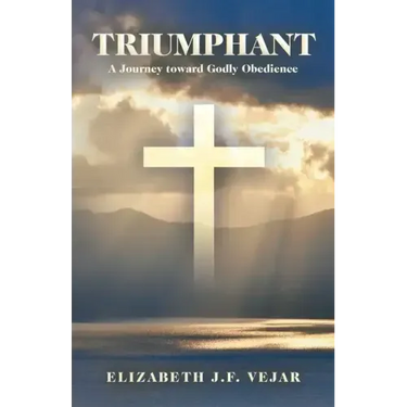 Triumphant: A Journey Toward Godly Obedience