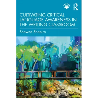 Cultivating Critical Language Awareness in the Writing Classroom