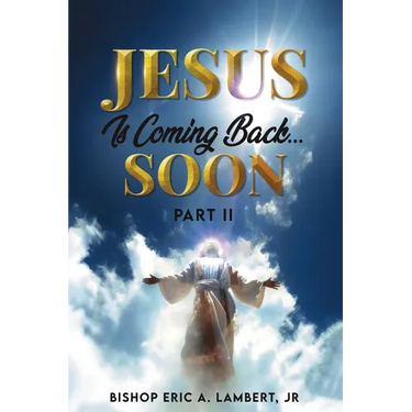 Jesus Is Coming Back...Soon: Part II