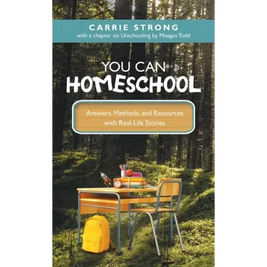 You Can Homeschool: Answers, Methods, and Resources with Real-Life Stories