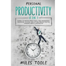 Personal Productivity: 8-in-1 Bundle to Master Productivity, Time Management, Organizing, Focusing, Goal Setting, Procrastination, Changing H