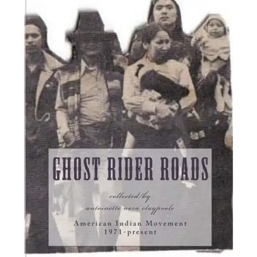 Ghost Rider Roads: American Indian Movement 1971-2011