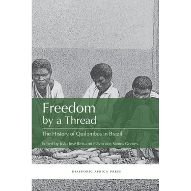 Freedom by a Thread: The History of Quilombos in Brazil